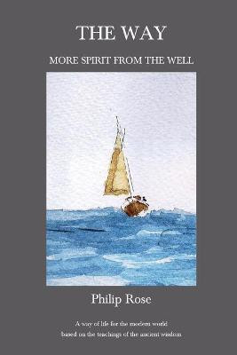 The Way: More Spirit from the Well(English, Paperback, Rose Philip)