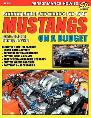 Building High-Performance Fox-Body Mustangs on a Budget(English, Paperback, Reid George)
