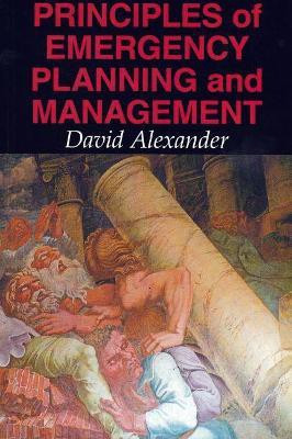 Principles of Emergency Planning and Management(English, Paperback, Alexander David E.)