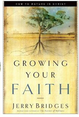 Growing Your Faith(English, Paperback, Bridges Jerry)