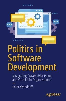 Politics in Software Development(English, Paperback, Wendorff Peter)