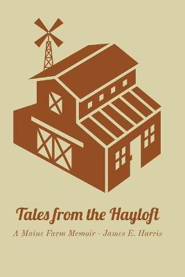 Tales from the Hayloft(English, Paperback, Harris James E)