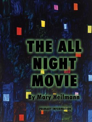 Mary Heilmann: The All Night Movie(English, Paperback, unknown)