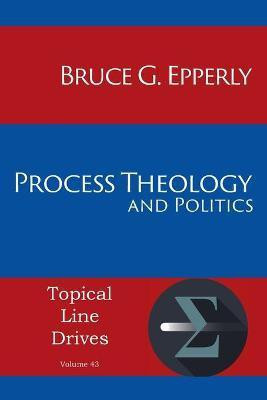 Process Theology and Politics(English, Paperback, Epperly Bruce G)