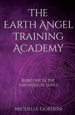 The Earth Angel Training Academy(English, Paperback, Gordon Michelle)