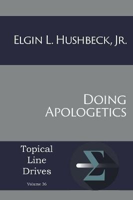 Doing Apologetics(English, Paperback, Hushbeck Elgin L)