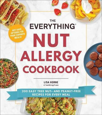 The Everything Nut Allergy Cookbook(English, Paperback, Horne Lisa)