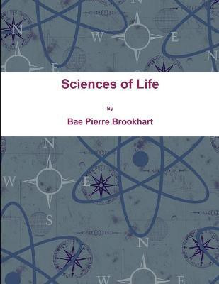 Sciences of Life(English, Paperback, Brookhart Bae Pierre)