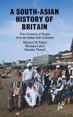 A South-Asian History of Britain(English, Hardcover, Fisher Michael H.)