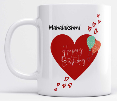 LOROFY Name Mahalakshmi Printed Happy Birthday Heart Design Ceramic Coffee Mug(325 ml)
