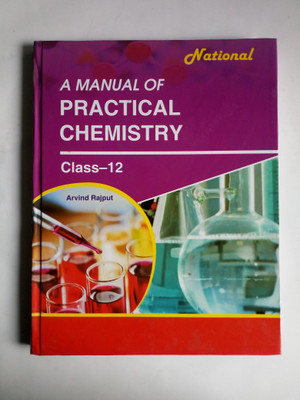 A Manual of Practical Chemistry Class 12(Paperback, Arvind Rajput)