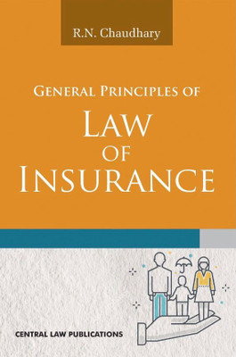General Principles of Law of Insurance(Paperback, R. N. Chaudhary)