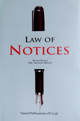 Law Of NOTICES Contents :- Model Formats On Notices, Subject Wise Notices Format, Headings of the Notices, Quick and Easy Reference of Notices Provisions(Hardcover, kush Kalra, Dr. Avnish Bhatt) Law Of NOTICES Contents :- Model Formats On Notices, Subject Wise Notices Format, Headings of the Notices, Quick and Easy Reference of Notices Provisions(Hardcover, kush Kalra, Dr. Avnish Bhatt)