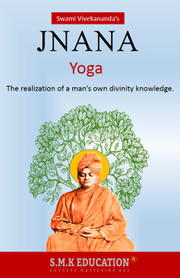 Swami Vivekananda's Jnana Yoga : The Realization Of A Man’s Own Divinity Knowledge(Paperback, Swami Vivekananda)