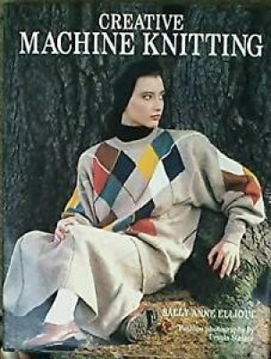 Creative Machine Knitting(English, Hardcover, Elliott Sally Anne)