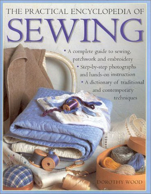The Practical Encyclopedia of Sewing(English, Hardcover, Wood Dorothy)