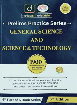 Drishti Prelims Practice Series(6th Part Of 6 Book Series)General Science And Science & Technology Include Previous Years And Practice Questions For IAS,State PCS,CAPF,CDS,NDA And Other Competitive Examinations 1900+ Practice Question With Detailed Explanations 2nd Edition(Paperback, Drishti Experts Drishti Prelims Practice Series(6th Part Of 6 Book Series)General Science And Science & Technology Include Previous Years And Practice Questions For IAS,State PCS,CAPF,CDS,NDA And Other Competitive Examinations 1900+ Practice Question With Detailed Explanations 2nd Edition(Paperback, Drishti Experts