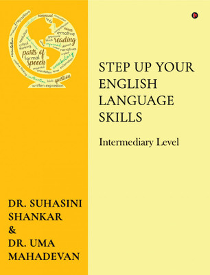 Step Up Your English Language Skills  - Intermediary Level(Paperback, Dr. Suhasini Shankar, Dr. Uma Mahadevan)