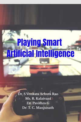 Playing Smart(Paperback, S Venkata Achuta Rao, R. Kalaivani, Pavithra G, T. C. Manjunath)