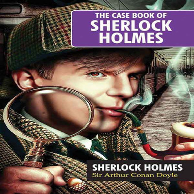 The Case Book of Sherlock Holmes(English, Paperback, Sir Arthur Conan Doyle)