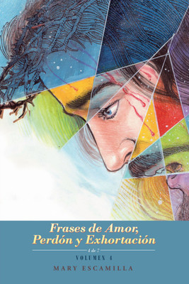 Frases De Amor, Perdon Y Exhortacion(Spanish, Paperback, Escamilla Mary)