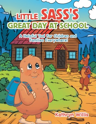 Little Sass's Great Day at School A Helpful Tool For Children and Families Everywhere!(Hardcover, Kathryn Willis)