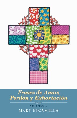 Frases De Amor, Perdon Y Exhortacion(Spanish, Paperback, Escamilla Mary)