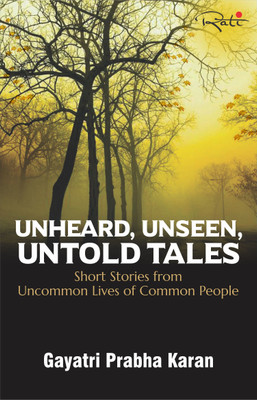 Unheard, Unseen, Untold Tales(English, Paperback, Karan Gayatri Prabha)