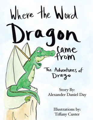 Where the word Dragon came from(English, Paperback, Day Alexander Daniel)