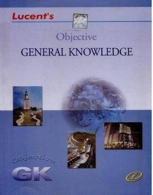 Lucent General Knowledge ( GK ) In English For All Competitive Exams ( Lucents ) Examination Book Objective General Knowledge (Perfect Paperback, Expert Lucent Team)