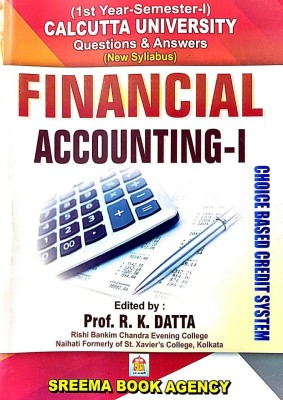 Financial Accounting - 1 (First Year, Semester - 1) Calcutta University (Questions & Answers) - English Version(Paperback, Prof. R.K.Datta)