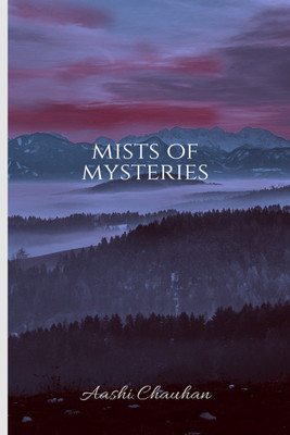 Mists of mysteries(English, Paperback, Chauhan Aashi)