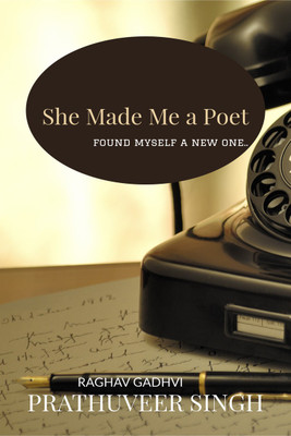She Made me a Poet(English, Paperback, Singh Prathuveer)