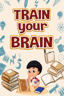 TRAIN YOUR BRAIN(English, Paperback, Silvia A.)