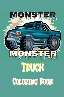 Monster Truck Coloring Book  - Fun And Interactive Coloring Book For Kids With Over 80 Designs of Monster Trucks(English, Paperback, Steve C. Organ)