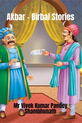 Akbar - Birbal Stories(English, Paperback, Shambhunath Vivek Kumar Pandey MR)