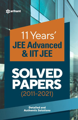 11 Years Solved Papers IIT JEE Advanced & IIT JEE 2022(Paperback, IIT JEE)