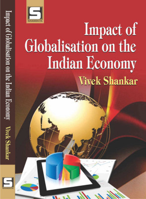 Impact of Globalisation on the Indian Economy(Hardcover, Vivek Shankar)