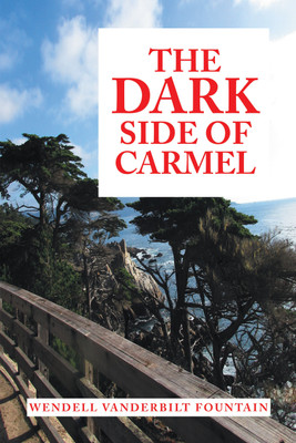 The Dark Side of Carmel(English, Hardcover, Fountain Wendell Vanderbilt)