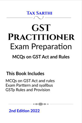 GST Practitioner Exam Preparation | MCQs on GST Act and rules | 2nd Edition 2022(English, Paperback, Tax Sarthi)