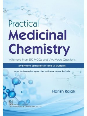 Practical Medicinal Chemistry With More Than 850 MCQs And Viva Voce Questions For BPharm Semesters IV And VI Students(Paperback, Harish Rajak)