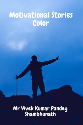 Motivational Stories Color(English, Paperback, Shambhunath Vivek Kumar Pandey MR)