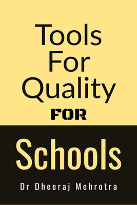 Tools For Quality For Schools(English, Paperback, Mehrotra Dheeraj Dr)