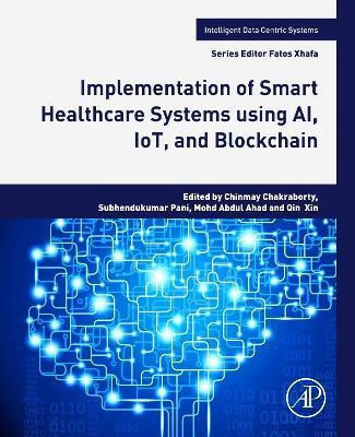Implementation of Smart Healthcare Systems using AI, IoT, and Blockchain(English, Paperback, unknown)