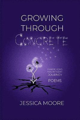 Growing Through Concrete(English, Paperback, Moore Jessica)