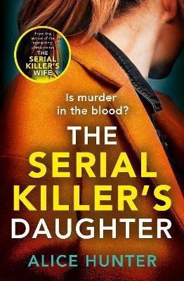 The Serial Killer's Daughter(English, Paperback, Hunter Alice)