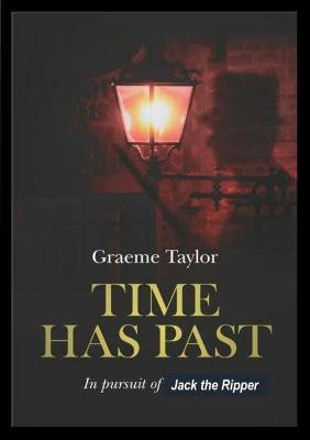 Time Has Pat - In Pursuit of the Ripper(English, Paperback, Taylor Graeme)