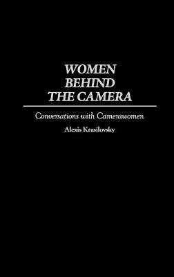 Women Behind the Camera(English, Hardcover, Krasilovsky Alexis)
