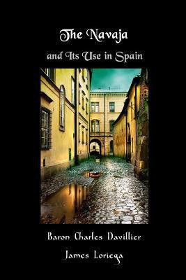 The Navaja and Its Use in Spain(English, Paperback, Loriega James)