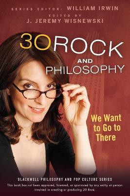 30 Rock and Philosophy(English, Paperback, Irwin William)